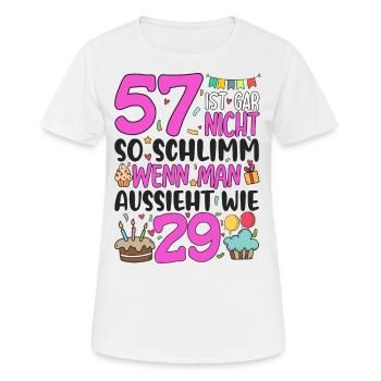 57. Geburtstag Frauen 57 Ist Gar Nicht So Schlimm - Frauen T-Shirt atmungsaktiv - Weiß - Vorne - AI Model Female 172 dark (172cm)
