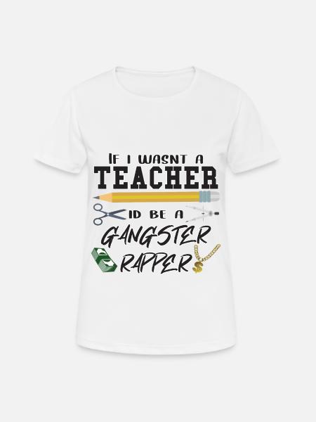 If I was not a teacher - Women's Breathable T-Shirt - white