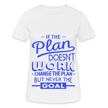 if the plan doesn t work motivational new - Frauen T-Shirt atmungsaktiv - Weiß - Vorne - AI Model Female 172 dark (172cm)