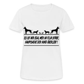Mir egal wer im Film stirbt, solange der Hund lebt - Frauen T-Shirt atmungsaktiv - Weiß - Vorne - AI Model Female 172 dark (172cm)
