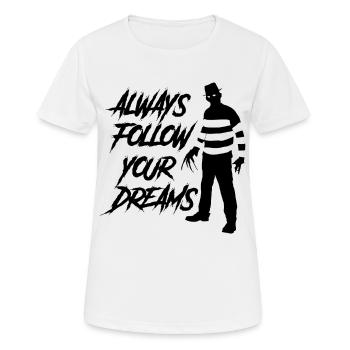 Suivez toujours vos rêves - Horror Halloween Fredd - T-shirt respirant Femme - blanc - Devant - AI Model Female 172 dark (172cm)