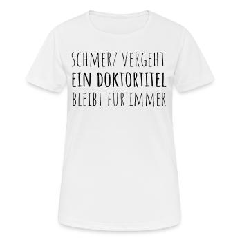 Doktortitel Promotion Doktorand Spruch - Frauen T-Shirt atmungsaktiv - Weiß - Vorne - AI Model Female 172 dark (172cm)