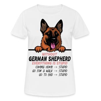 Ohne German Shepherd ist alles doof - Frauen T-Shirt atmungsaktiv - Weiß - Vorne - AI Model Female 172 dark (172cm)