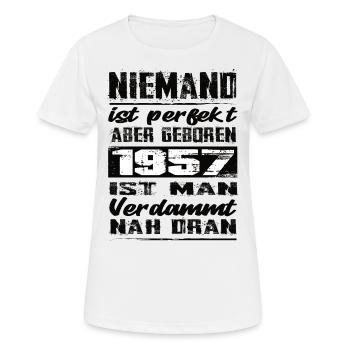 Niemand Is Perfekt Aber geboren 1957 Geburtstag - Frauen T-Shirt atmungsaktiv - Weiß - Vorne - AI Model Female 172 dark (172cm)