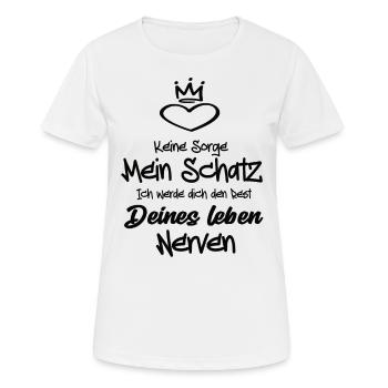 Keine Sorge Mein Schatz ich werde dich den Rest - Frauen T-Shirt atmungsaktiv - Weiß - Vorne - AI Model Female 172 dark (172cm)