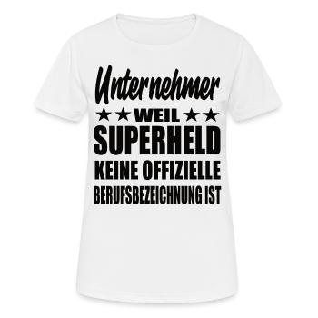 Unternehmer Superheld Spruch - Frauen T-Shirt atmungsaktiv - Weiß - Vorne - AI Model Female 172 dark (172cm)