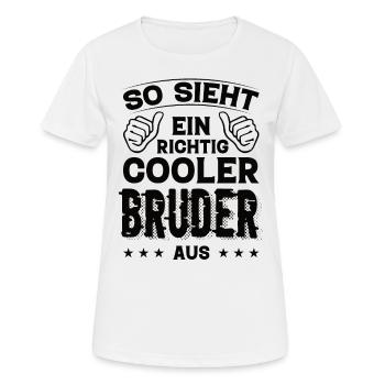 Bruder Bruder Geburtstag Bruder Sprüche Bester - Frauen T-Shirt atmungsaktiv - Weiß - Vorne - AI Model Female 172 dark (172cm)
