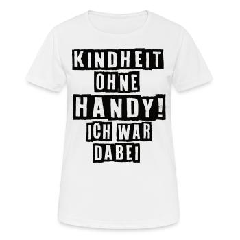 Kindheit Ohne Handy Ich War Dabei 90er Jahre - Frauen T-Shirt atmungsaktiv - Weiß - Vorne - AI Model Female 172 dark (172cm)