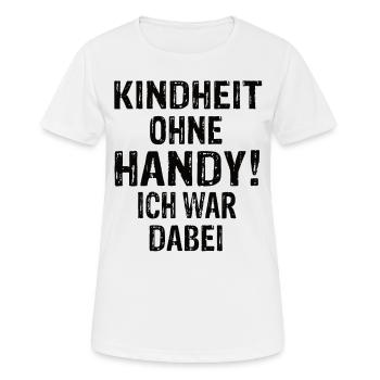 Kindheit Ohne Handy Ich War Dabei 90er Jahre - Frauen T-Shirt atmungsaktiv - Weiß - Vorne - AI Model Female 172 dark (172cm)