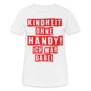 Kindheit Ohne Handy Ich War Dabei 90er Jahre - Frauen T-Shirt atmungsaktiv - Weiß - Vorne - AI Model Female 172 dark (172cm)