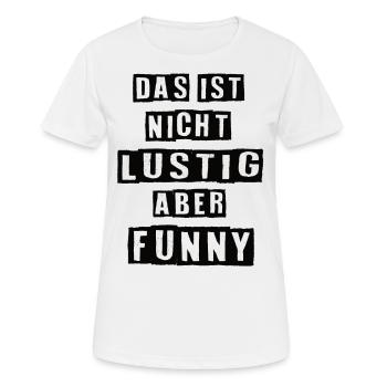 Lustiger Spruch - Frauen T-Shirt atmungsaktiv - Weiß - Vorne - AI Model Female 172 dark (172cm)