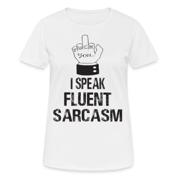 I Speak Fluent Sarcasm Speak Sarcam Sarcastic - Women's Breathable T-Shirt - white - Front - AI Model Female 172 dark (172cm)