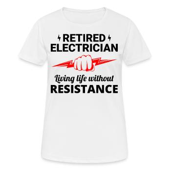 Elektriker im Ruhestand: Leben ohne Widerstand - Frauen T-Shirt atmungsaktiv - Weiß - Vorne - AI Model Female 172 dark (172cm)