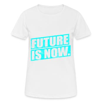 LE FUTUR EST MAINTENANT - le futur est maintenant - T-shirt respirant Femme - blanc - Devant - AI Model Female 172 dark (172cm)