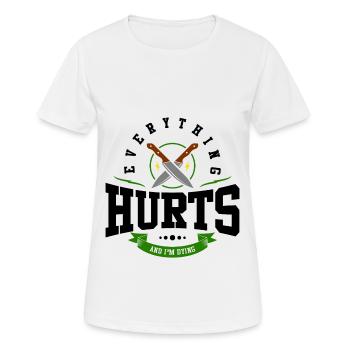 Alles tut weh und ich sterbe Geschenk - Frauen T-Shirt atmungsaktiv - Weiß - Vorne - AI Model Female 172 dark (172cm)