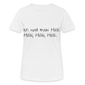Ich und mein Holz - Frauen T-Shirt atmungsaktiv - Weiß - Vorne - AI Model Female 172 dark (172cm)