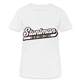 Stuntman I Do My Own Stunts | Colors can be changed - Women's Breathable T-Shirt - white - Front - AI Model Female 172 dark (172cm)