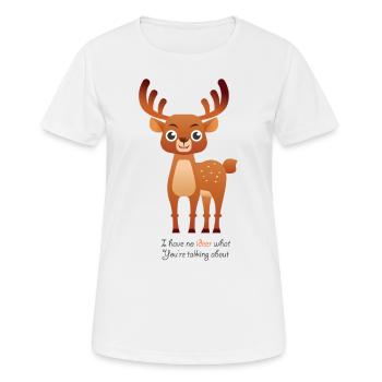 Drôle Aucune idée en disant - cerf - T-shirt respirant Femme - blanc - Devant - AI Model Female 172 dark (172cm)