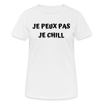 JE PEUX PAS JE CHILL - T-shirt respirant Femme - blanc - Devant - AI Model Female 172 dark (172cm)