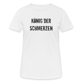 Rehasport - König der Schmerzen - Frauen T-Shirt atmungsaktiv - Weiß - Vorne - AI Model Female 172 dark (172cm)