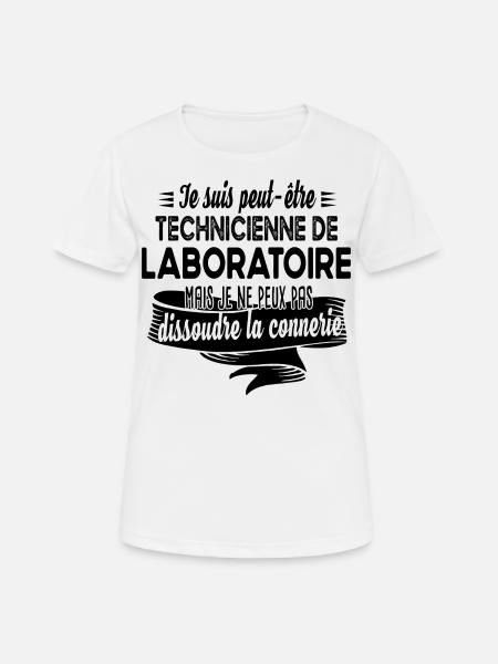 Technicienne laboratoire connerie humour citations - T-shirt respirant Femme - blanc