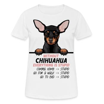 Ohne Chihuahua ist alles doof - Frauen T-Shirt atmungsaktiv - Weiß - Vorne - AI Model Female 172 dark (172cm)