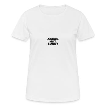 Entschuldigung, nicht Entschuldigung - Frauen T-Shirt atmungsaktiv - Weiß - Vorne - AI Model Female 172 dark (172cm)