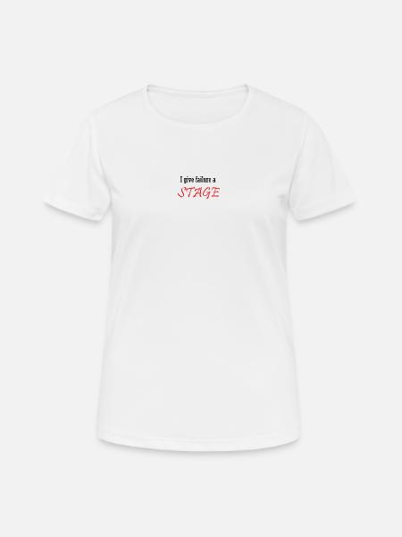 I give failure a stage - Women's Breathable T-Shirt - white