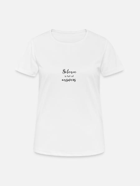Le silence est plein de - T-shirt respirant Femme - blanc