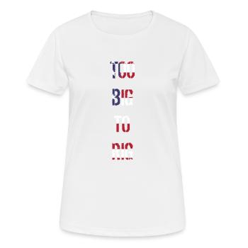 TOO BIG TO RIG 2024 - Frauen T-Shirt atmungsaktiv - Weiß - Vorne - AI Model Female 172 dark (172cm)