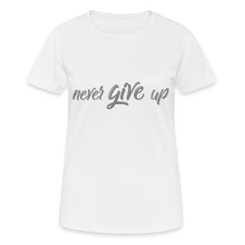 ne jamais abandonner - T-shirt respirant Femme - blanc - Devant - AI Model Female 172 dark (172cm)