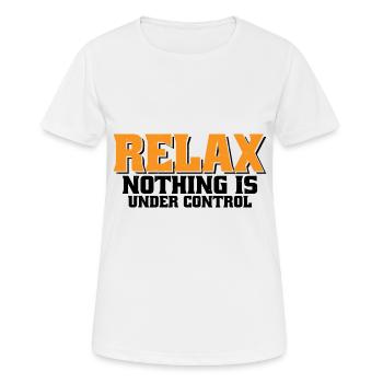 Relax, Nothing Is Under Control 34 - Women's Breathable T-Shirt - white - Front - AI Model Female 172 dark (172cm)