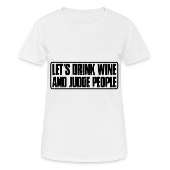 Buvons du vin et jugeons les gens 7 - T-shirt respirant Femme - blanc - Devant - AI Model Female 172 dark (172cm)