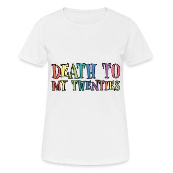 Death To My Twenties 3 - Frauen T-Shirt atmungsaktiv - Weiß - Vorne - AI Model Female 172 dark (172cm)