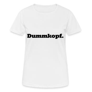 Dumm, dümmer, Dummkopf - Frauen T-Shirt atmungsaktiv - Weiß - Vorne - AI Model Female 172 dark (172cm)