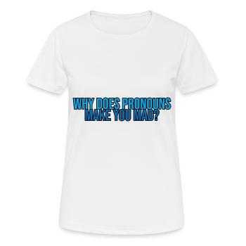 Why Does Pronouns Make You Mad 3 - Women's Breathable T-Shirt - white - Front - AI Model Female 172 dark (172cm)