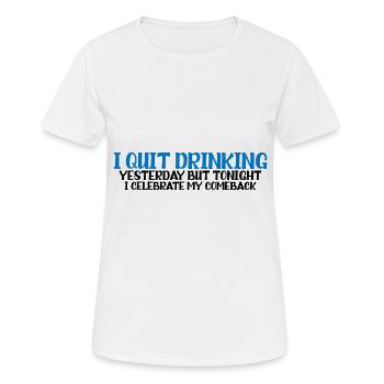 J’ai arrêté de boire hier mais ce soir 4 - T-shirt respirant Femme - blanc - Devant - AI Model Female 172 dark (172cm)