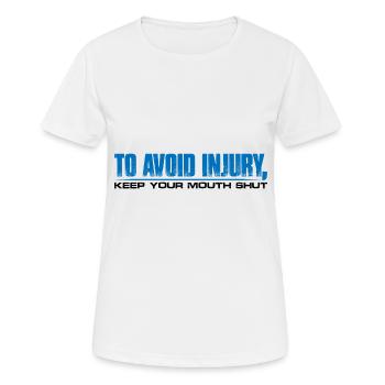 To Avoid Injury, Keep Your Mouth Shut 4 - Women's Breathable T-Shirt - white - Front - AI Model Female 172 dark (172cm)