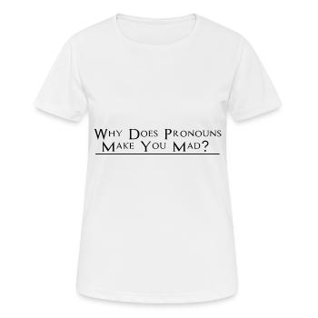Why Does Pronouns Make You Mad 2 - Women's Breathable T-Shirt - white - Front - AI Model Female 172 dark (172cm)
