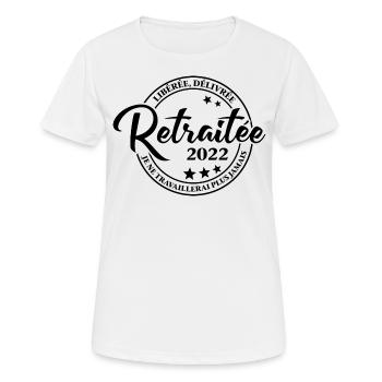 Libérée Délivrée Retraitée 2022 Je ne travaillerai - T-shirt respirant Femme - blanc - Devant - AI Model Female 172 dark (172cm)