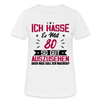 Ich hasse es mit 80 Geburtstag Gut Aussehen - Frauen T-Shirt atmungsaktiv - Weiß - Vorne - AI Model Female 172 dark (172cm)