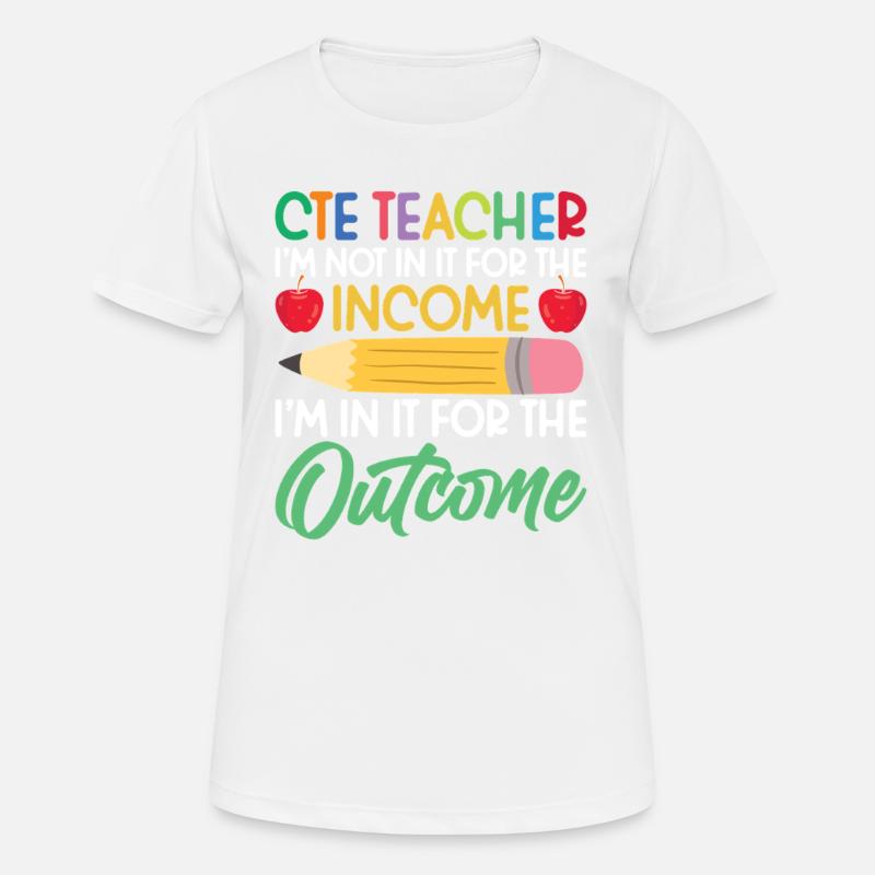 CTE-lærer: Jeg er der ikke for - Dame T-shirt svedtransporterende - hvid