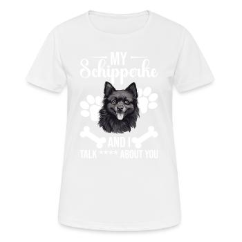 Mon Schipperke et moi parlons de vous - T-shirt respirant Femme - blanc - Devant - AI Model Female 172 dark (172cm)