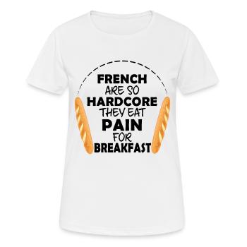 French are so Hardcore They Eat Pain for Breakfast - Women's Breathable T-Shirt - white - Front - AI Model Female 172 dark (172cm)