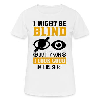 Blindheitsbewusstsein Gesetzlich Blind - Frauen T-Shirt atmungsaktiv - Weiß - Vorne - AI Model Female 172 dark (172cm)