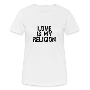 Love is my religion - Frauen T-Shirt atmungsaktiv - Weiß - Vorne - AI Model Female 172 dark (172cm)