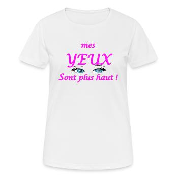 mes yeux sont plus haut 2 - T-shirt respirant Femme - blanc - Devant - AI Model Female 172 dark (172cm)