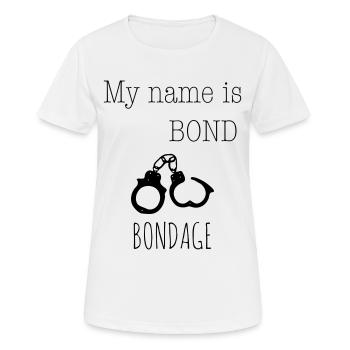 My name is Bond - Bondage 1c - Frauen T-Shirt atmungsaktiv - Weiß - Vorne - AI Model Female 172 dark (172cm)