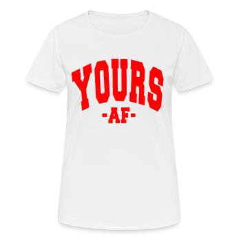 YOURS AF VALENTINE'S DAY TAG SPRUCH DEKORATION - Frauen T-Shirt atmungsaktiv - Weiß - Vorne - AI Model Female 172 dark (172cm)