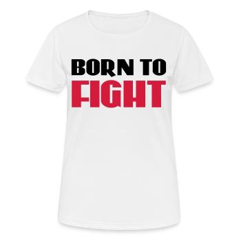 Born to fight - Women's Breathable T-Shirt - white - Front - AI Model Female 172 dark (172cm)